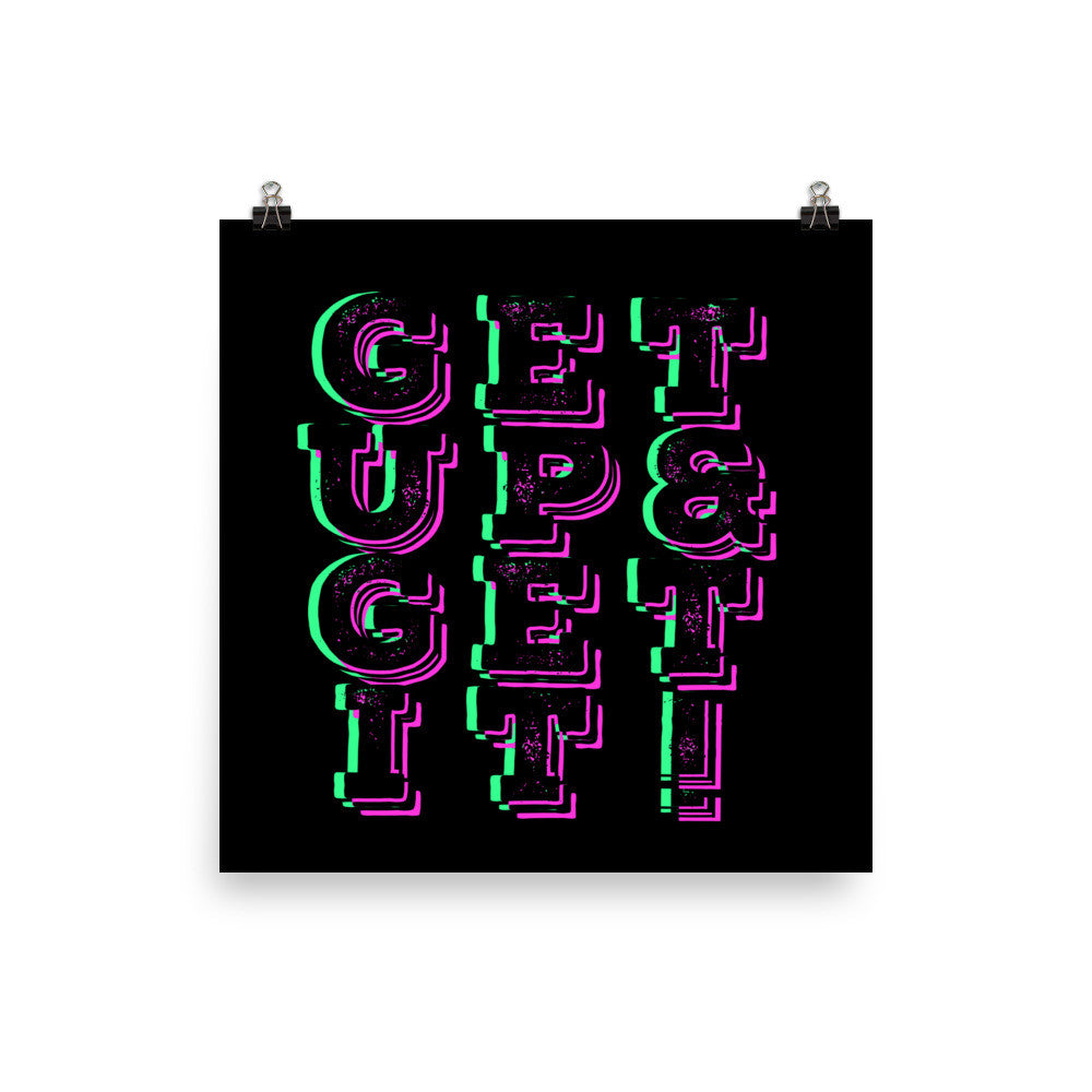 Get Up Get It Black Poster Print